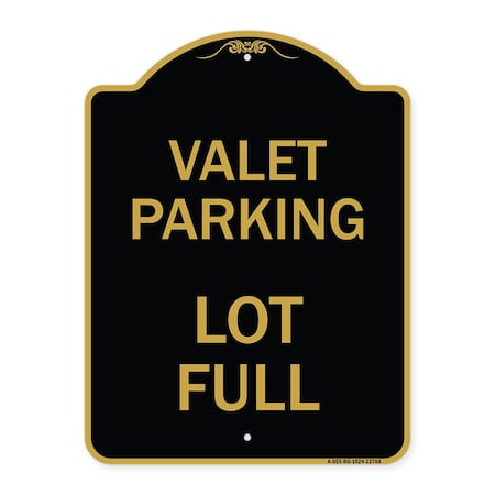 Signmission Designer Series Sign-Valet Parking Lot Full, Black & Gold Aluminum Sign, 18" x 24", BG-1824-22764 A-DES-BG-1824-22764